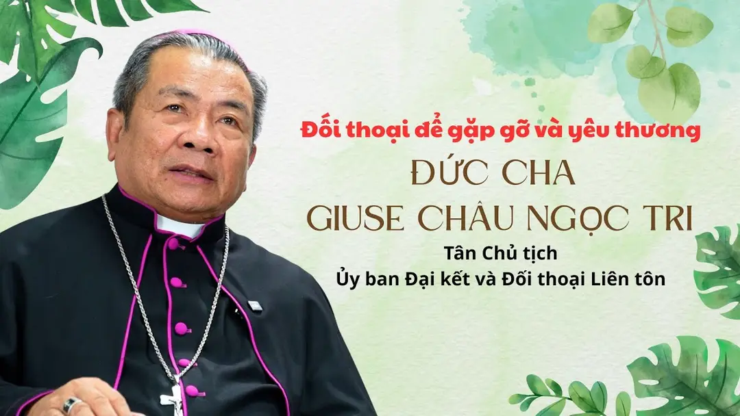 Đối thoại để gặp gỡ và yêu thương - Đức Giám mục Giuse Châu Ngọc Tri